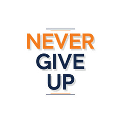Never Give Up Motivational Quote Graphic Design