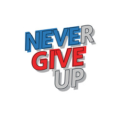 Bold Motivational Typography Design Featuring The Phrase Never Give Up
