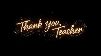 Glowing animated thank you teacher message with elegant calligraphy effect with sparkle