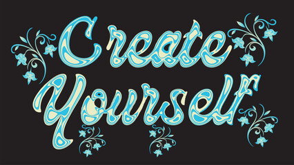 Create Yourself - Motivational Art
