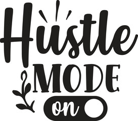 hustle mode on 