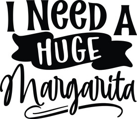 i need a huge margarita