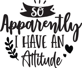 so apparently i have an attitude