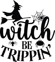 witch be trippin