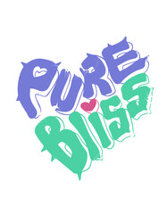 Pure Bliss Aesthetic Typography Design – Graffiti Heart Style Artwork for Streetwear