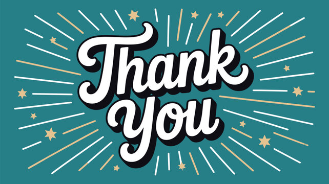 A thank you message with retro typography and starburst design conveys appreciation and gratitude in a celebratory style