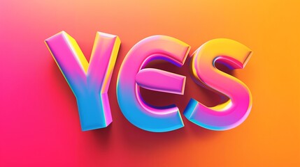 word yes in bold sans-serif type on vibrant gradient background