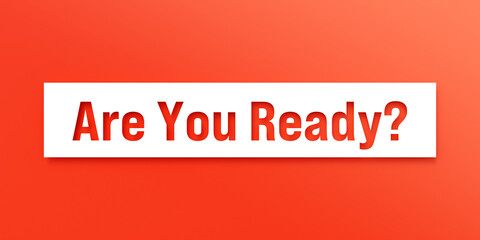 Are you ready? Die-cut letters on red background. Motivation, expectation, opportunity, chance, determination, preparation, strategy.