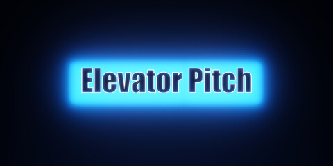 Elevator pitch. Colored glowing banner with the illuminated text, applying, presentation, speech, inspiration, recruitment.
