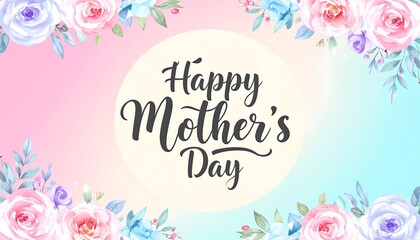 Happy Mother's Day Watercolor Floral Frame on Pastel Background