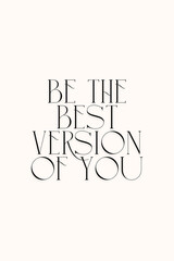 Be the best version of you - Inspire quote.