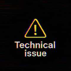 Technical issue Text Warning Sign on a Black Background Glitch Effect Warning Screen.