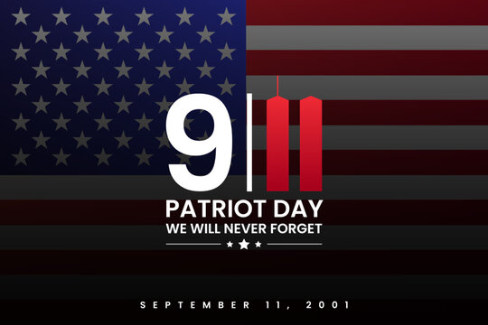 9 11 Patriot Day banner card design. USA tribute September 11, 2001. We will never forget