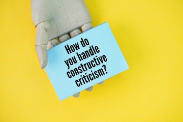 A question about personal development that is How do you handle constructive criticism?