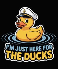 I'm Just Here for the Ducks Funny Rubber Ducks Cruisin