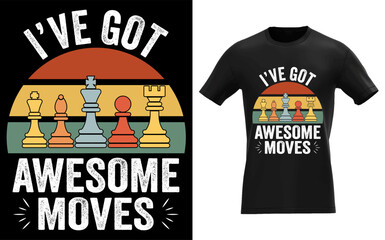 I've Got Awesome Moves Chess Player Funny Chess Pieces Retro