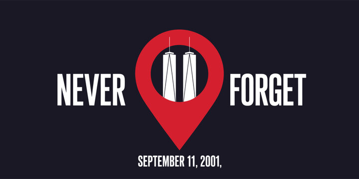 9/11 Patriot Day memorial illustration with Twin Towers silhouette inside red map pin, “Never Forget” text, and September 11, 2001 tribute