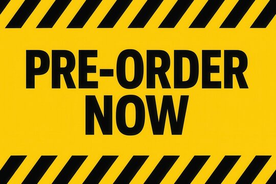 Bold "Pre-Order Now" text on a yellow background with a caution-style striped border, suggesting urgency and demand for upcoming products or services.