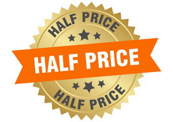 half price. half price round orange and gold label isolated on transparent background