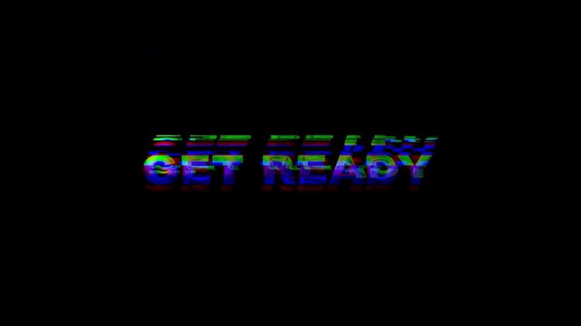 Text Get Ready in a glitchy font suitable for social media posts, websites, digital design, and techrelated projects.
