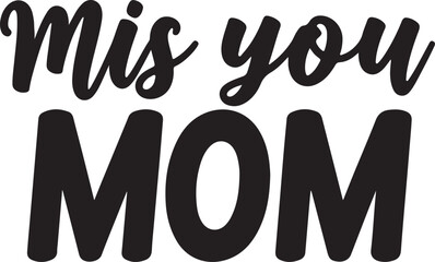 Mis you MOM in silhouette image white backgrpound.