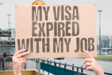 My visa expired with my job — RIGHTS. BORDERS. DEPORTATION. UNCERTAINTY. MIGRATION. UNEMPLOYMENT....