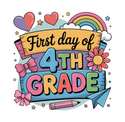 First Day of 4th Grade T-Shirt Design.eps