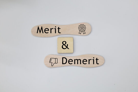 Words Merit and Demerit noun a quality deserving blame Merit, demerit and its retributions at the level of the individual