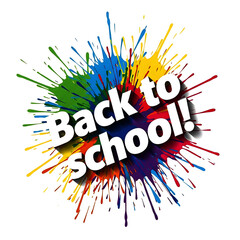 Colorful "Back to School" Text Design on Splattered Paint Effect
