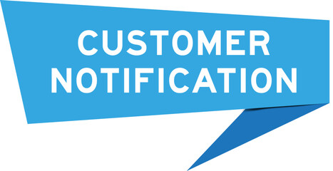 Blue color speech banner with word customer notification on white background