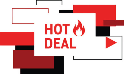 A bold 'Hot Deal' graphic with a flame icon on an abstract background of red, black, and white geometric shapes.