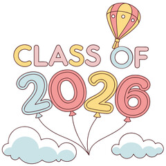 Class of twenty six celebration balloons and hot air balloon