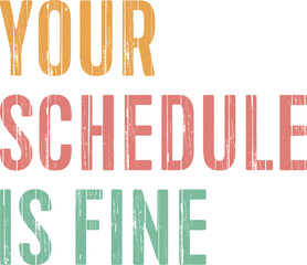 Your Schedule Is Fine Back To School School Counselor T-shirt Design