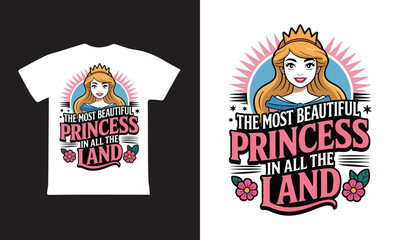 THE MOST BEAUTYFUL PRINCE IN ALL THE LAND t-shirt design vector style 