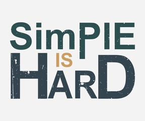 Retro Grunge Typography Quote - Simple Is Hard Inspirational Poster