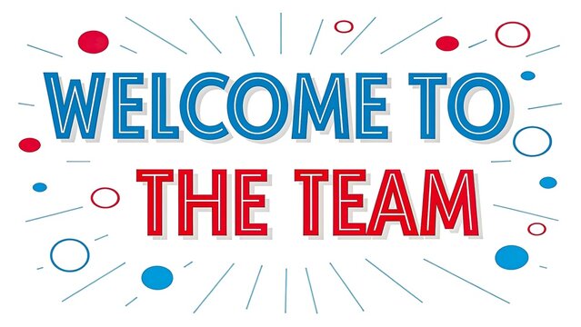 Welcome to the team text in blue and red with festive confetti design
