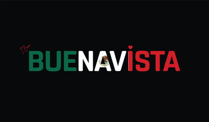 I Love Buenavista, Typographic Design of I Love Buenavista on a black background, Flag Typography of Buenavista with heart, Vector design of I Love Mexico