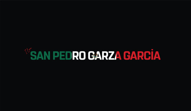I Love San Pedron Garza Garcia, Typographic Design of I Love San Pedron Garza Garcia on a black background, Flag Typography of San Pedron Garza Garcia with heart, Vector design of I Love Mexico