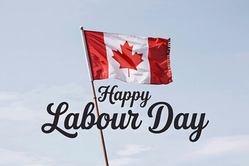 Canadian Flag Waves in Sky with Happy Labour Day Text Celebration Canada maple leaf