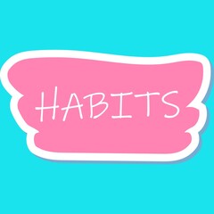 The word habits in white letters on a pink blob with a white outline against a turquoise background