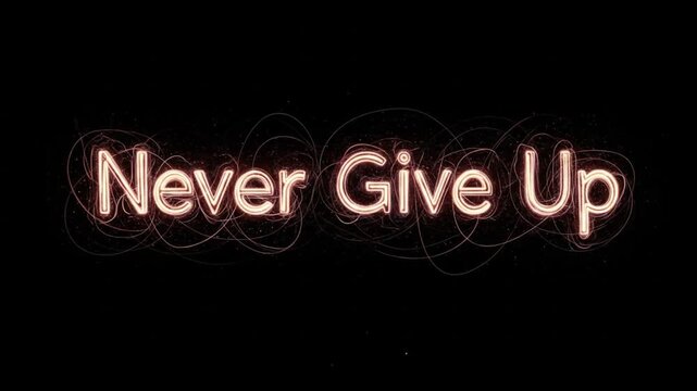 Neon Sign Animation Featuring the Motivational Phrase 'Never Give Up' on a Black Backdrop, perfect for inspiring optimism