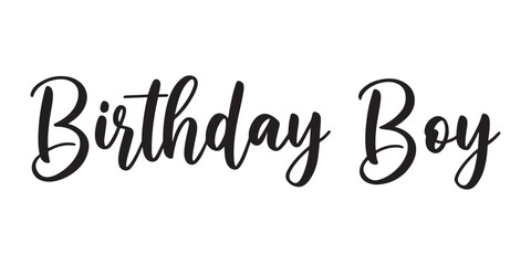 Elegant Birthday Boy Text Script for Celebrations and Parties in Black and White Typography Design