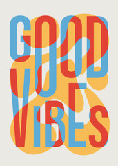 good vibes colorful typography retro poster modern abstract text design inspirational quote graphic print art
