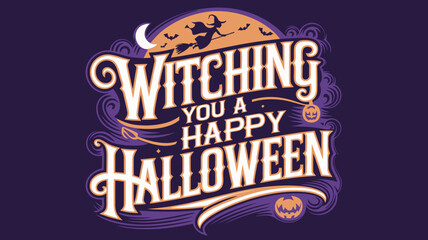 Obraz premium Witching You A Happy Halloween Festive Greeting Design with a Flying Witch and Haunted Elements