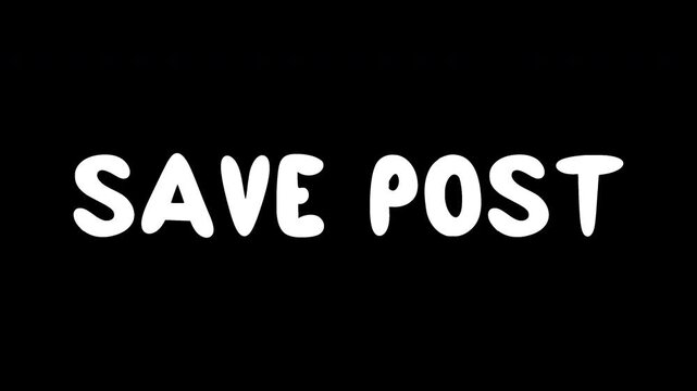 Doodle animated phrase 'Save Post'. Sequence, animation. 4K, Alpha Channel. No Background.