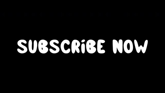 Doodle animated phrase 'Subscribe Now'. Sequence, animation. 4K, Alpha Channel. No Background.