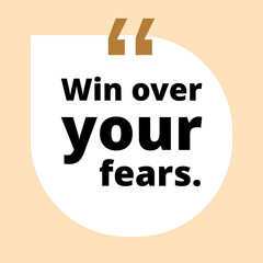 Win over your fears Daily Motivational Quote 