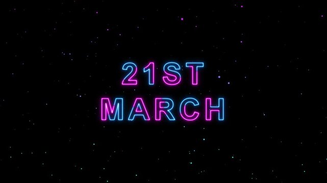 21st March Text Neon Glow Animation Motion Graphics - 4K Resolution