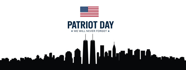 Patriot Day skyline illustration with Twin Towers silhouette, American flag, and “We Will Never Forget” message honoring 9/11 victims
