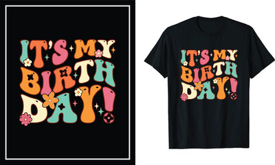 It’s My Birthday Retro Groovy T-Shirt Fun Hippie Style Birthday Celebration Shirt